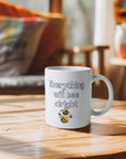 Everything will bee alright - Mug