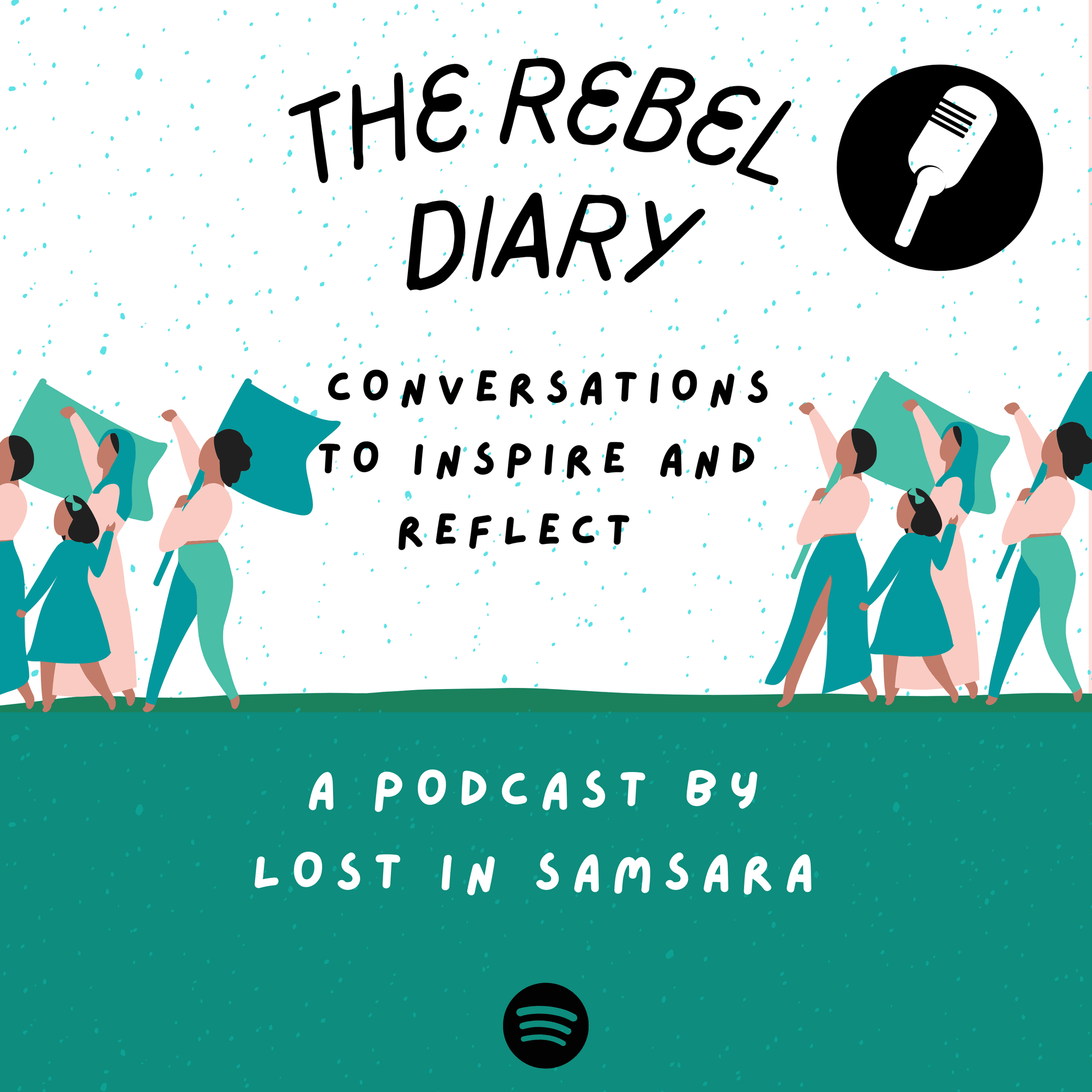 The Rebel Diary - Our New Podcast is Out Now - Lost in Samsara