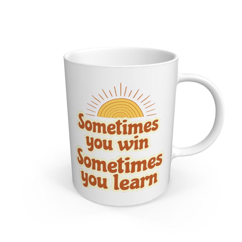 White Sometimes You Win - Sometimes You Learn Mug