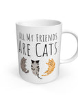 White All My Friends are cats - Mug